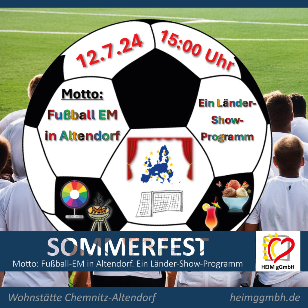 Einladung zum Sommerfest 2024 in der Wohnstätte Chemnitz-Altendorf der HEIM gemeinnützigen GmbH unter dem Motto Fußball-EM